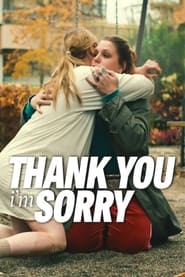 Thank You, I’m Sorry (2023)